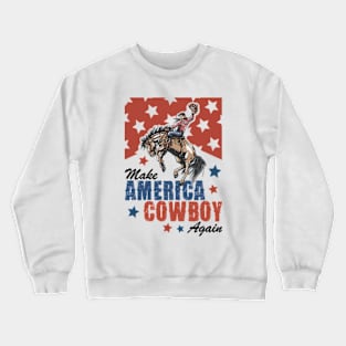 Make America Cowboy Again Vintage Independence Day Crewneck Sweatshirt